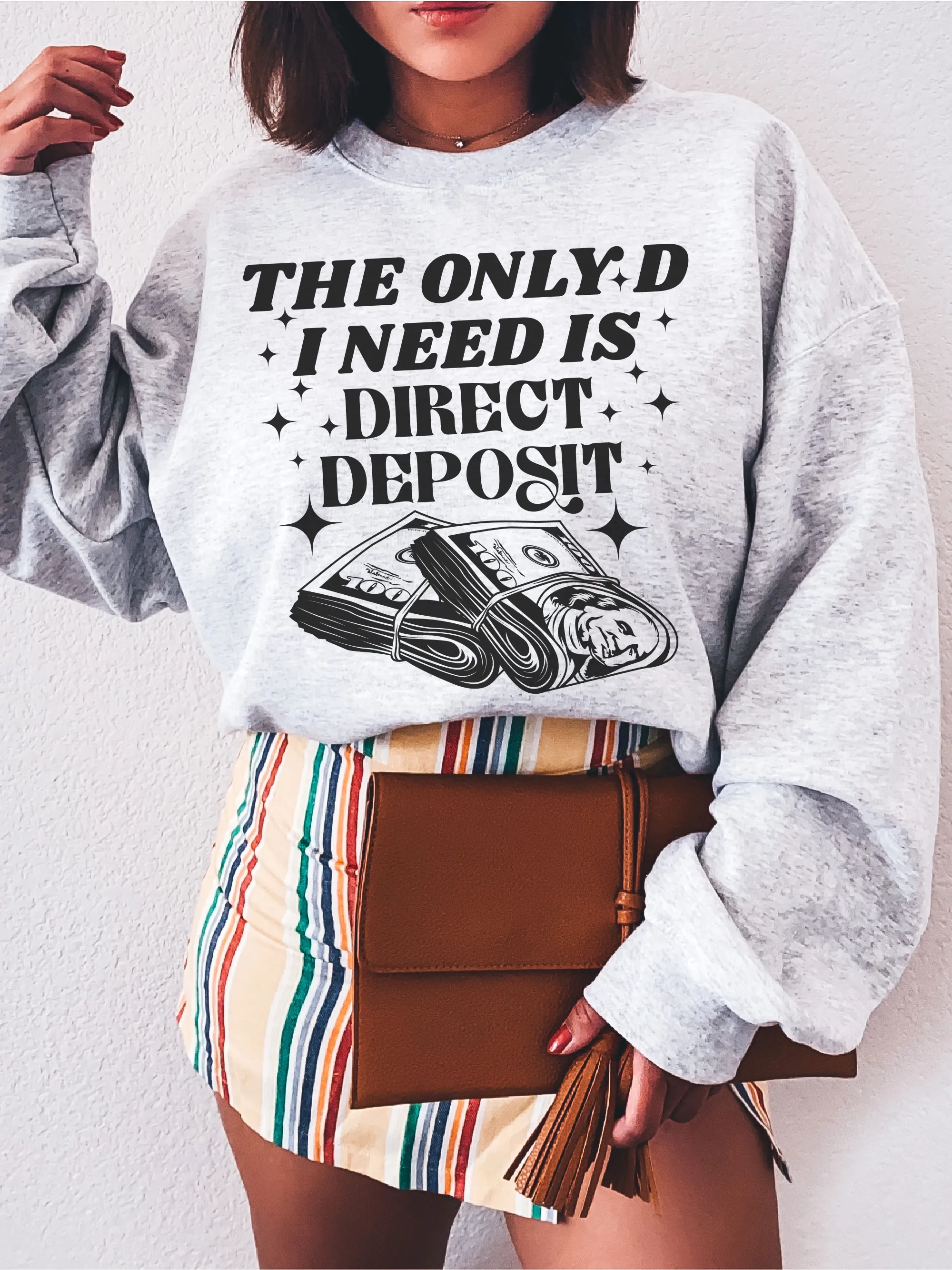 The Only D I Need Is Direct Deposit