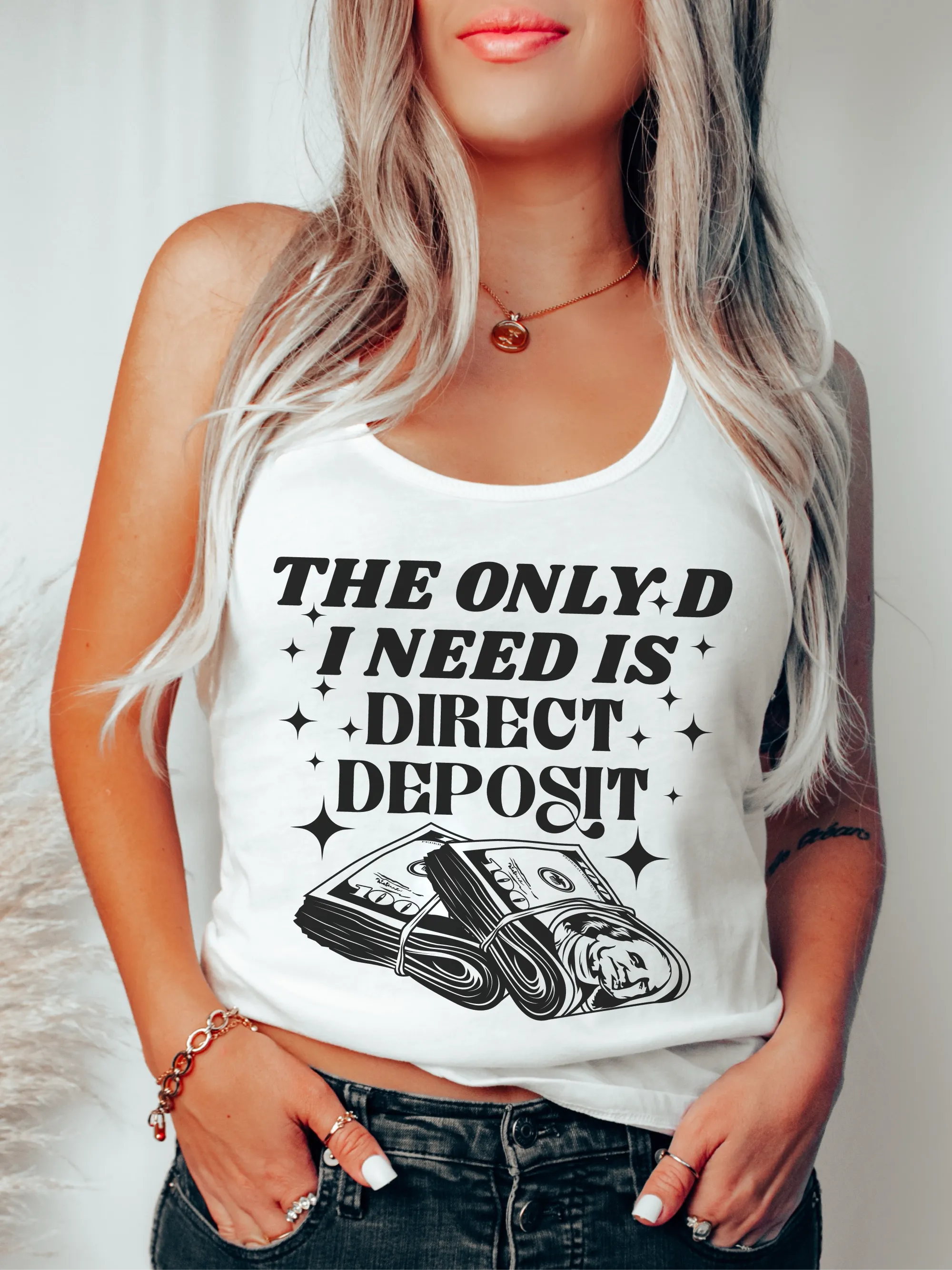 The Only D I Need Is Direct Deposit